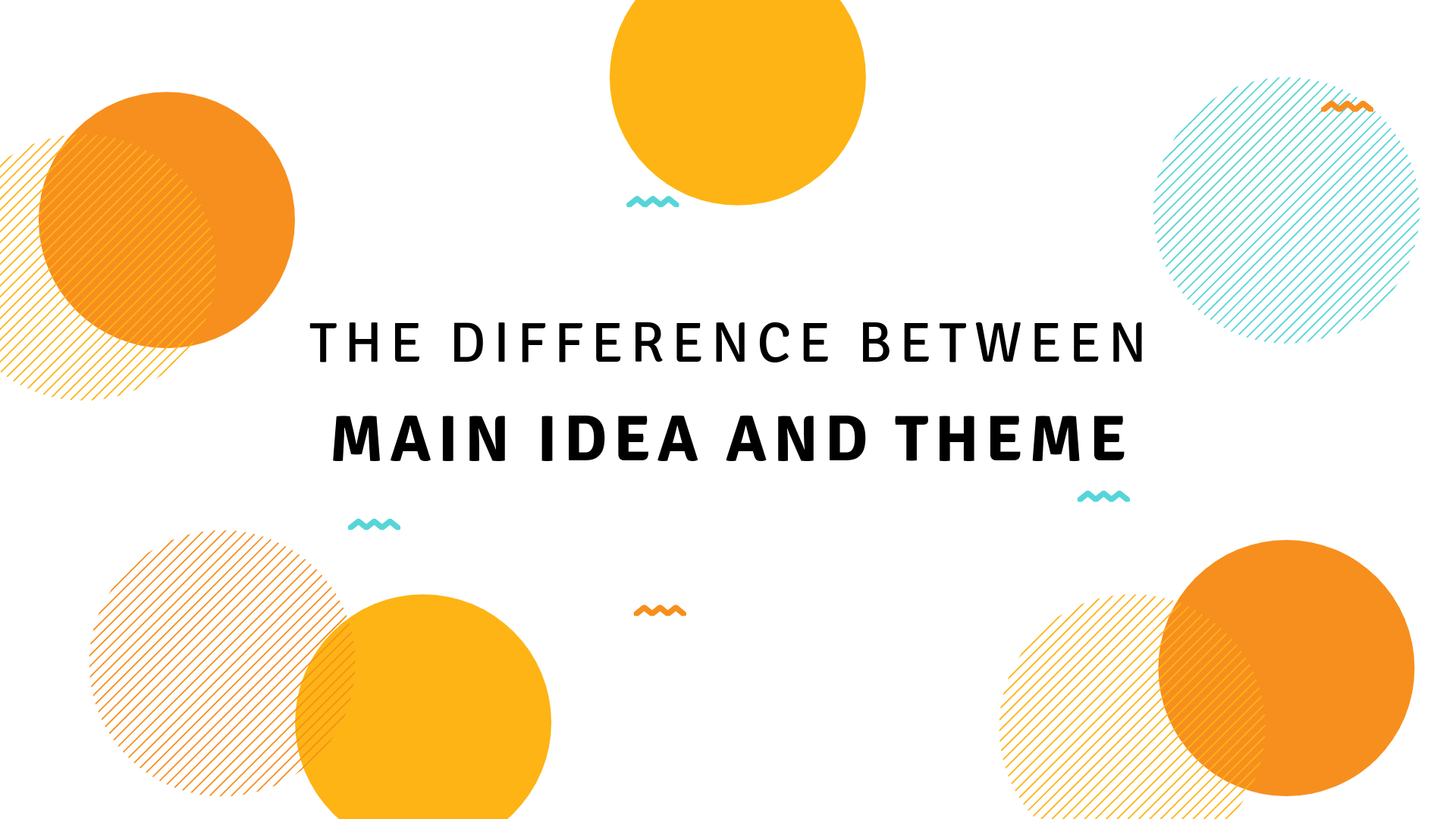 the-difference-between-main-idea-and-theme-working-in-the-schools