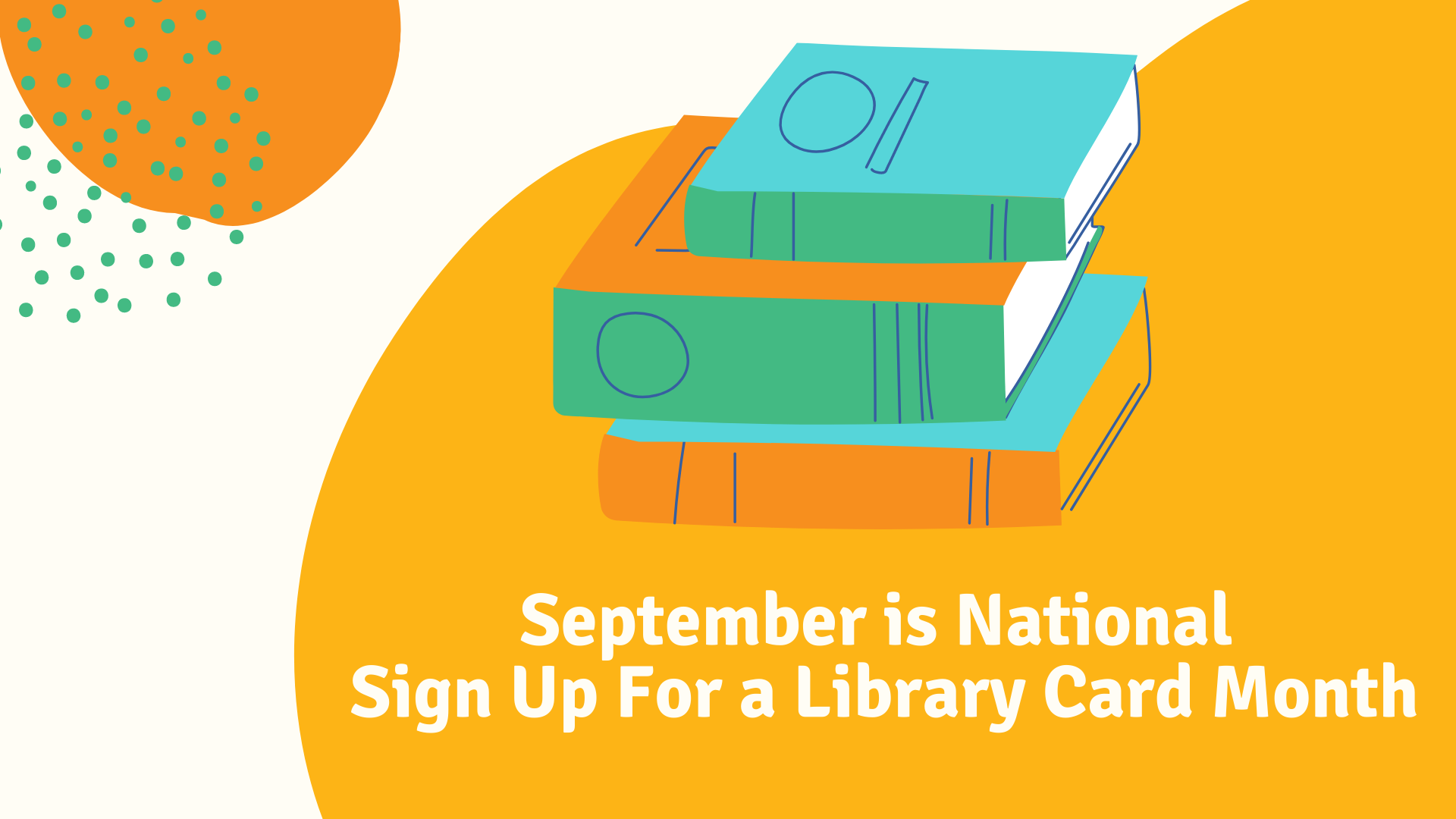 September is National Sign Up for a Library Card Month Working In The